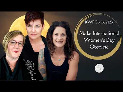 Make International Women's Day Obsolete!