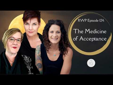 The Medicine of Acceptance with Reiki Women Podcast