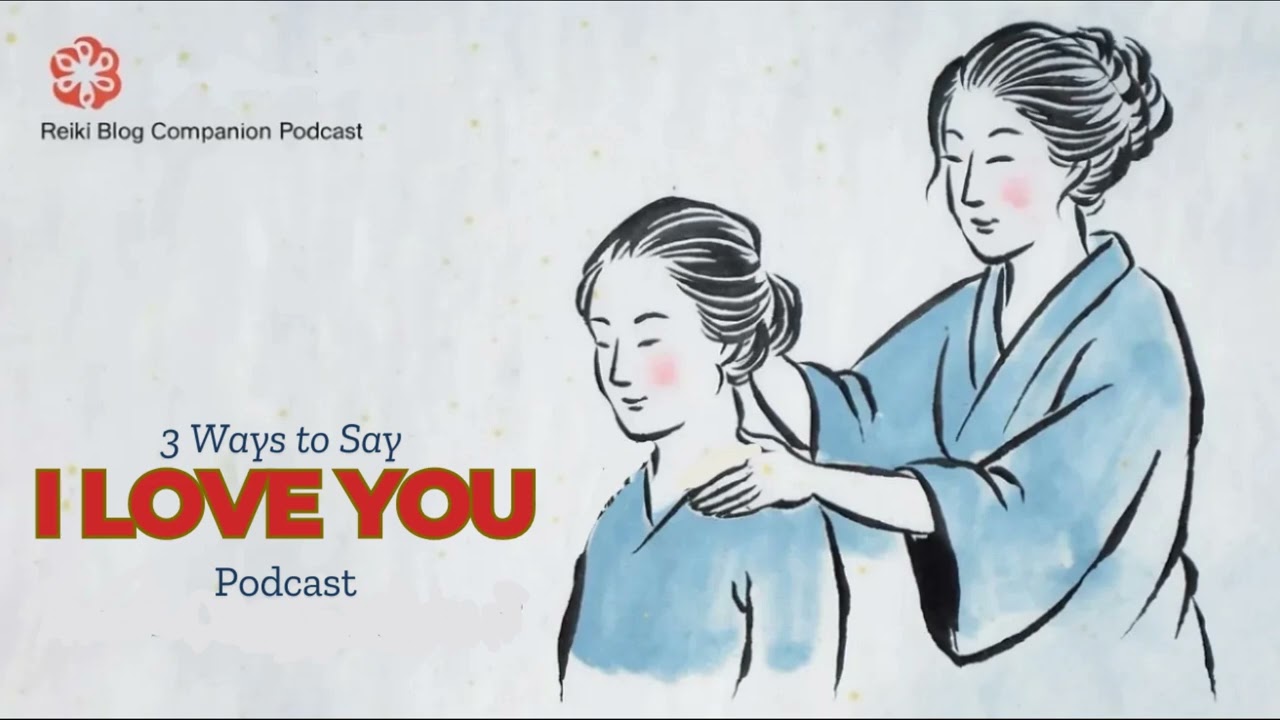 Reiki Blog Companion: 3 Ways to Say 'I Love You' with Reiki