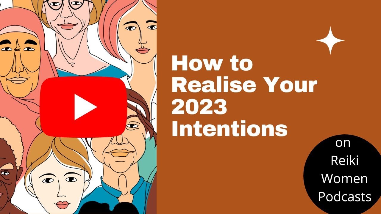 How to Realise Your 2023 Intentions with Reiki Women Podcasts