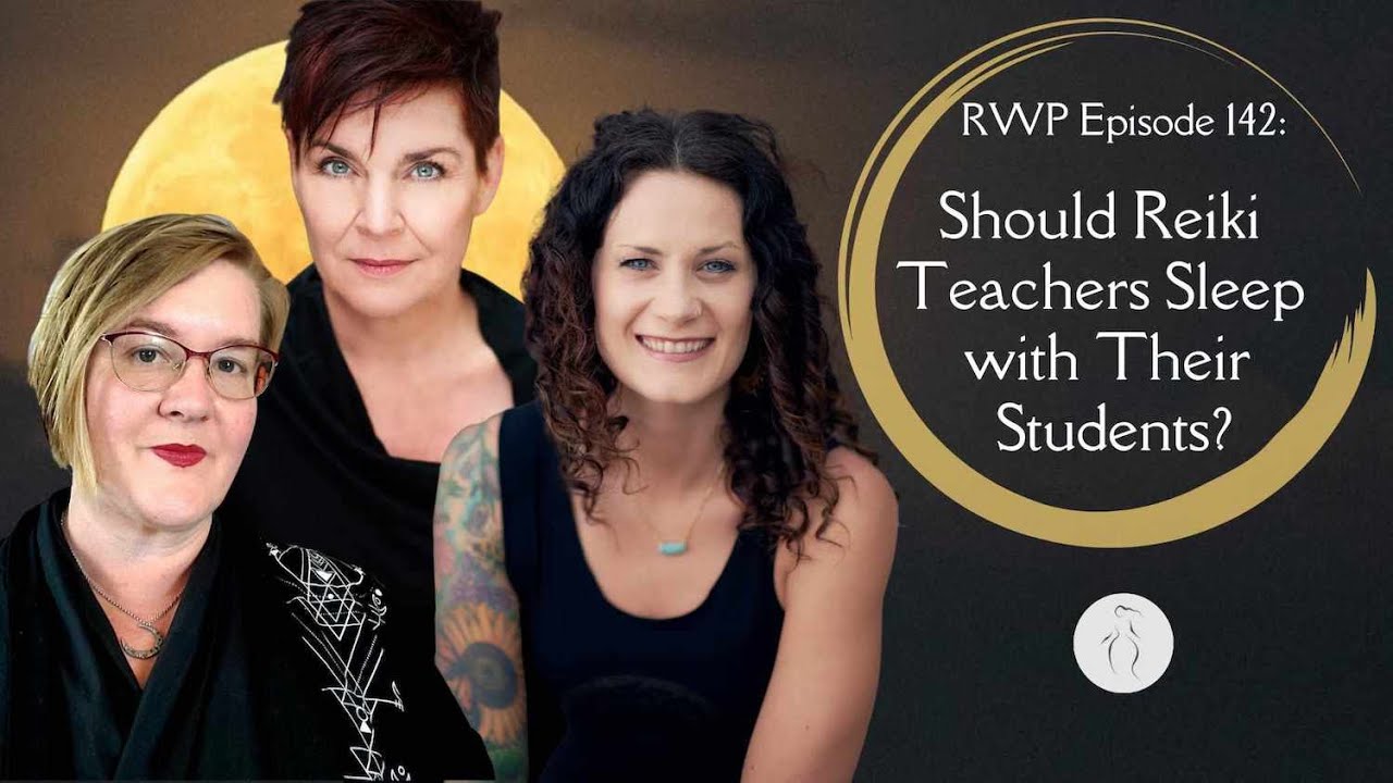 Should Reiki Teachers Sleep with Their Students with Reiki Women Podcast