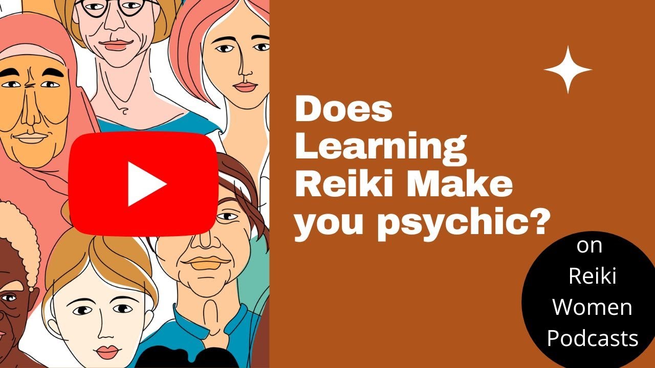 Does Learning Reiki make you Psychic?
