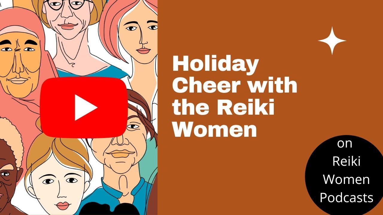 Holiday Cheer with the Reiki Women on Reiki Women Podcasts