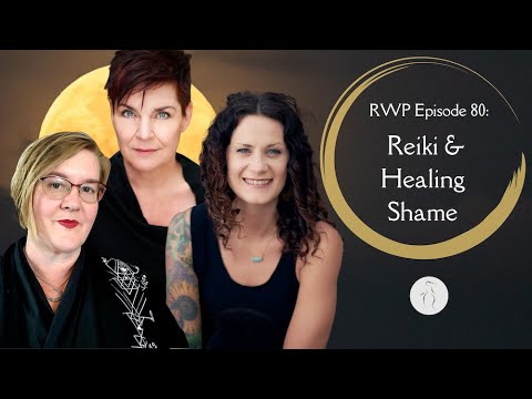 Reiki & Healing Shame with Reiki Women Podcasts