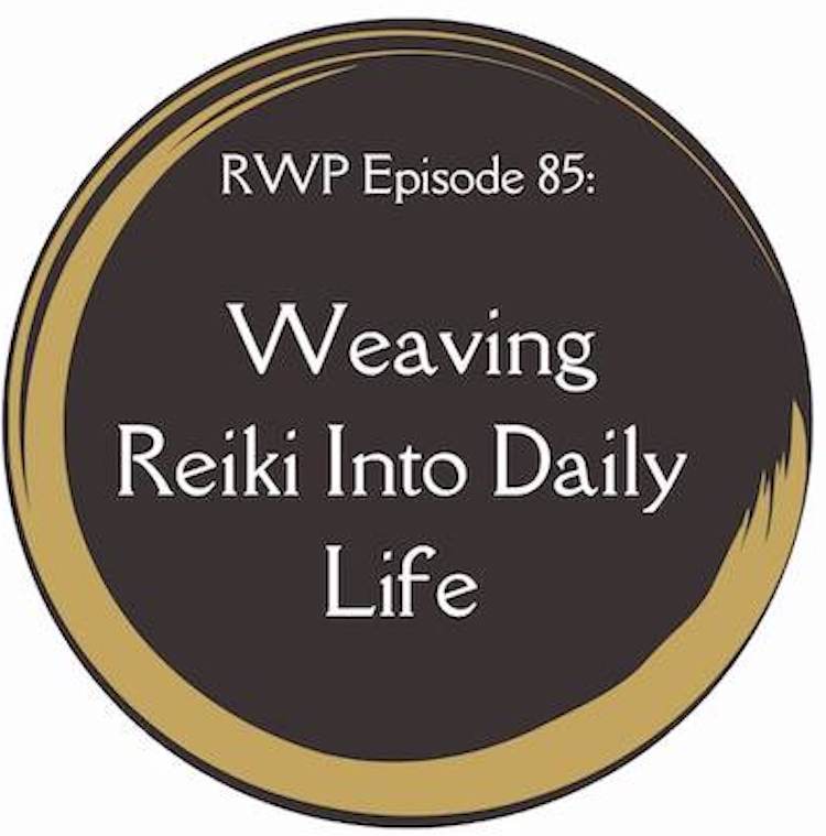 Weaving Reiki into Daily Life with Reiki Women Podcasts