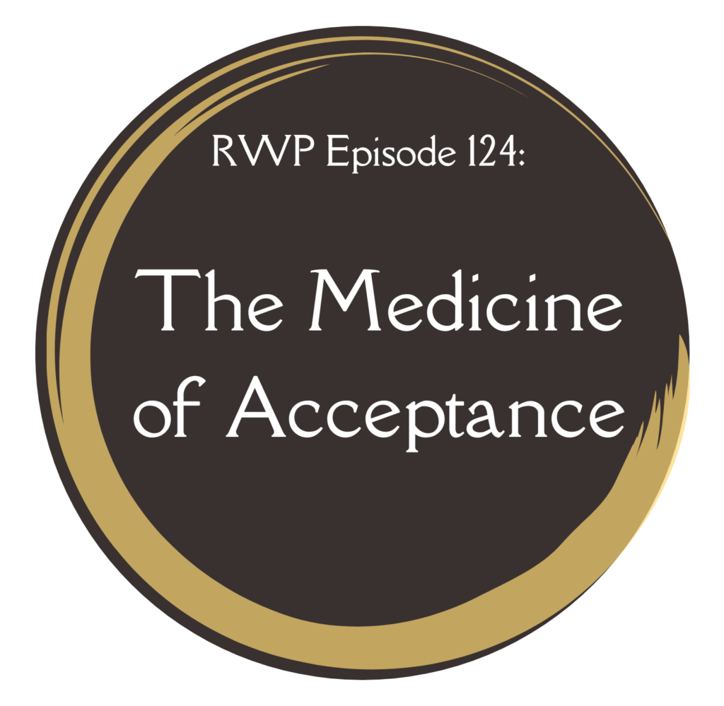 The Medicine of Acceptance with Reiki Women Podcast