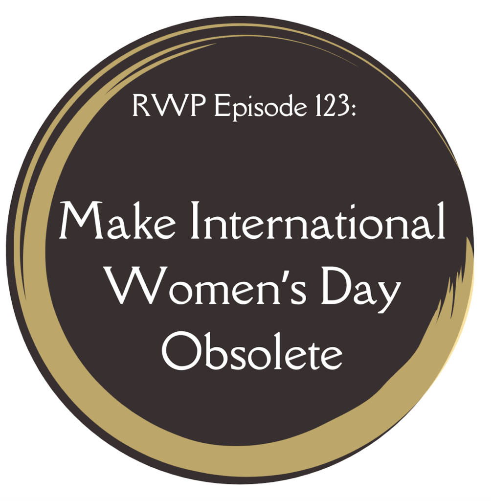 Making International Women's Day Obsolete: A Reiki Women Perspective