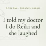 I told my doctor I do Reiki and she laughed