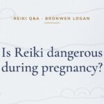 Is Reiki dangerous during pregnancy?