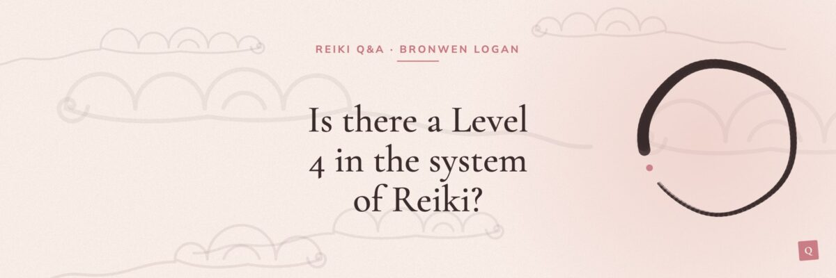 Is there a Level 4 in the system of Reiki?