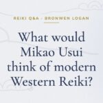 What would Mikao Usui think of modern Western Reiki?