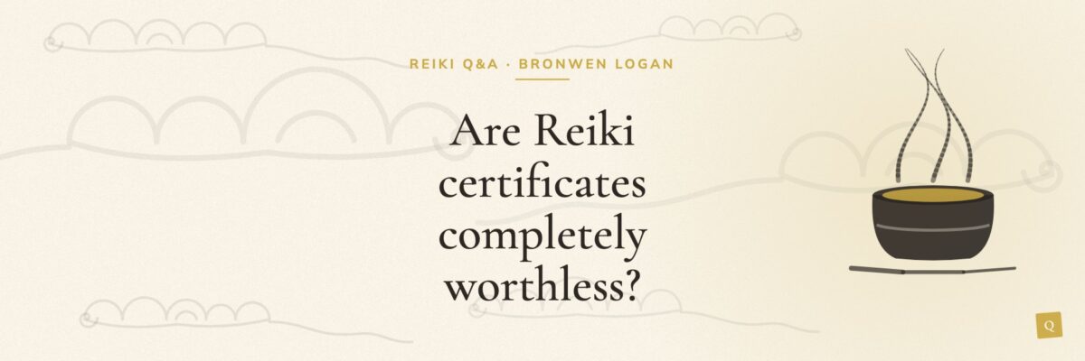 Are Reiki certificates completely worthless?