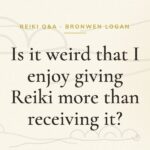 Is it weird that I enjoy giving Reiki more than receiving it?