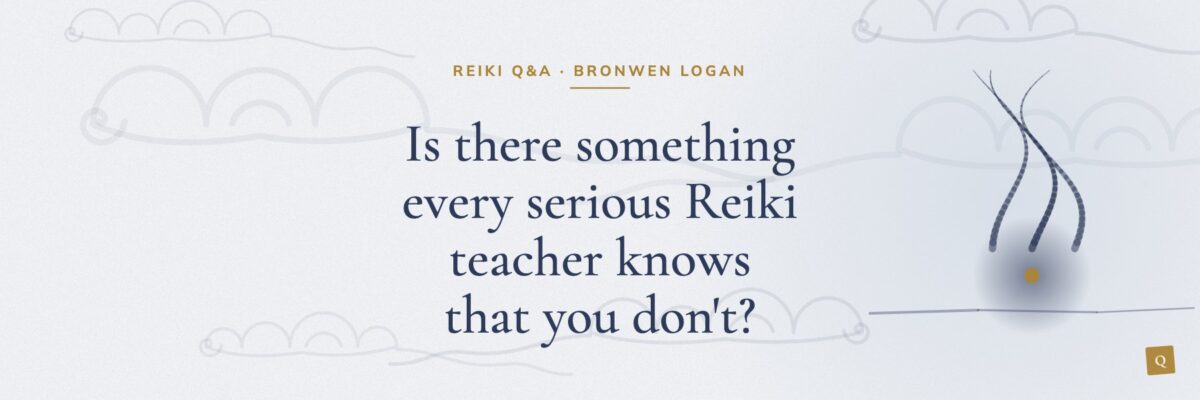 Is there something every serious Reiki teacher knows that you don't?