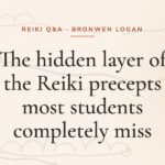 The hidden layer of the Reiki precepts most students completely miss