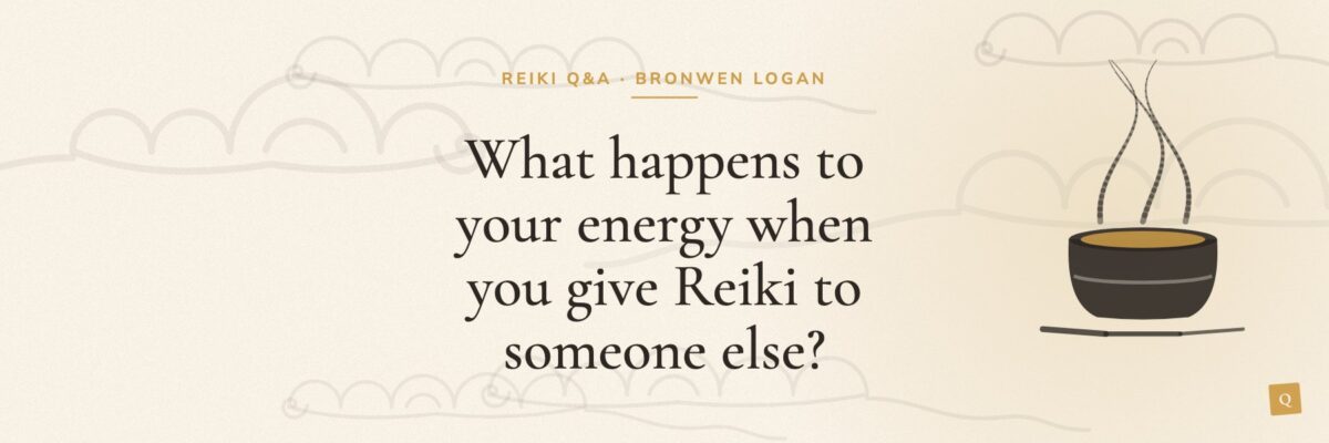 What happens to your energy when you give Reiki to someone else?