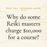 Why do some Reiki masters charge $10,000 for a course?